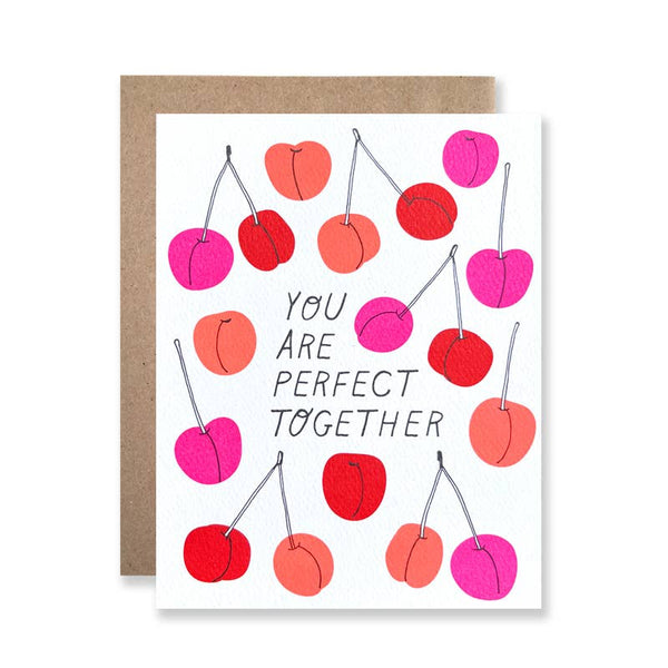 You Are Perfect Together Card