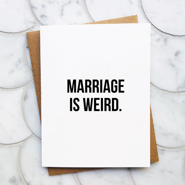 Marriage is Weird Card