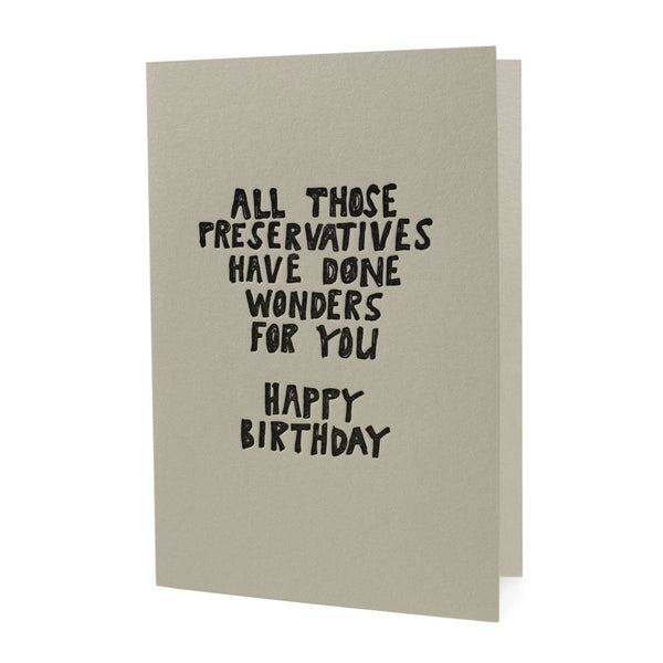 Preservatives Birthday Card