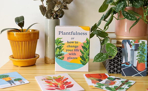 Plantfulness: How to Change Your Life With Plants