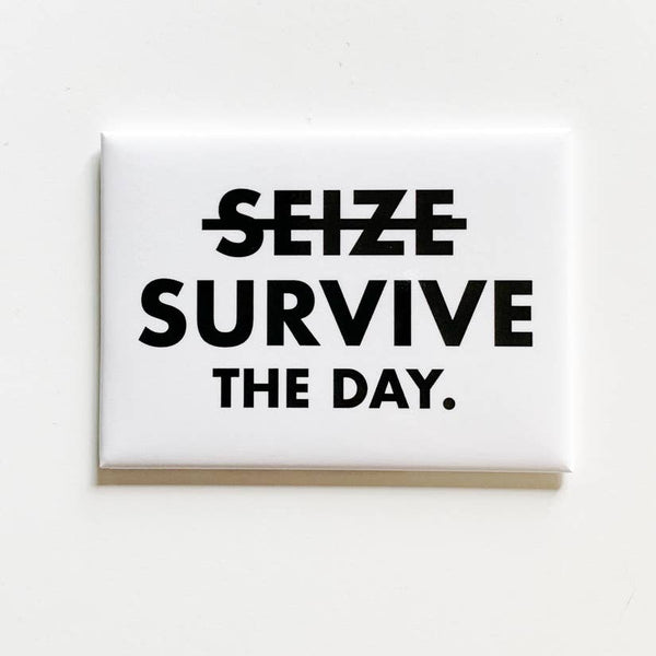 Seize Survive Magnet