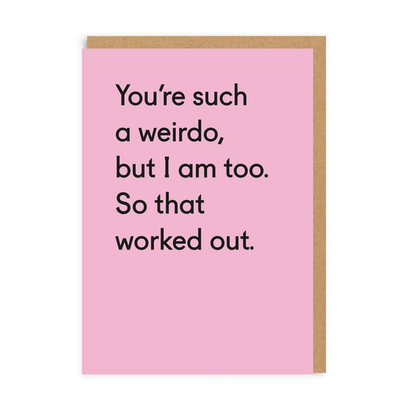 You're Such A Weirdo Greeting Card