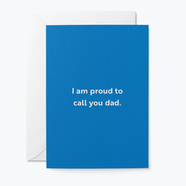 Proud To Call You Dad Card
