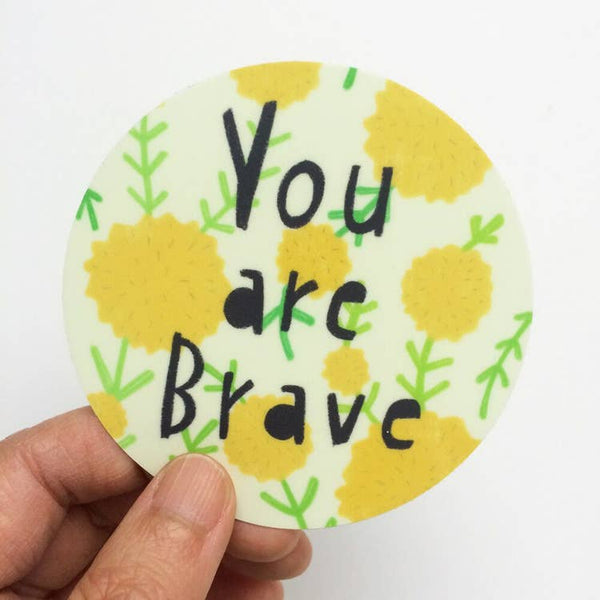 You Are Brave Sticker