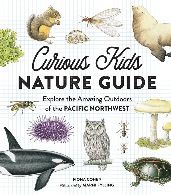 Curious Kids Nature Guide: Pacific Northwest