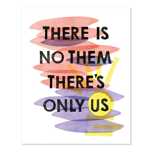 There Is No Them, There's Only Us Art Print
