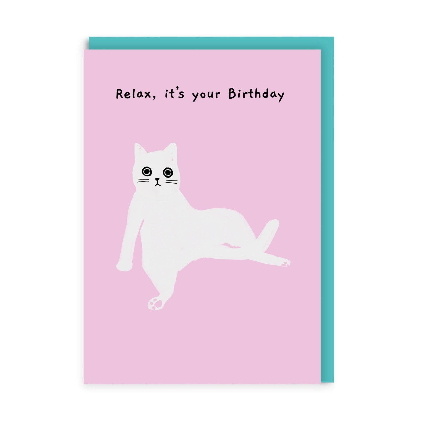 Relax It's Your Birthday Card