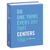 Do One Thing Every Day That Centers You