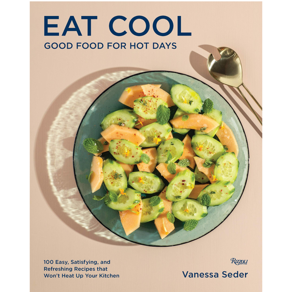 Eat Cool: Good Food For Hot Days