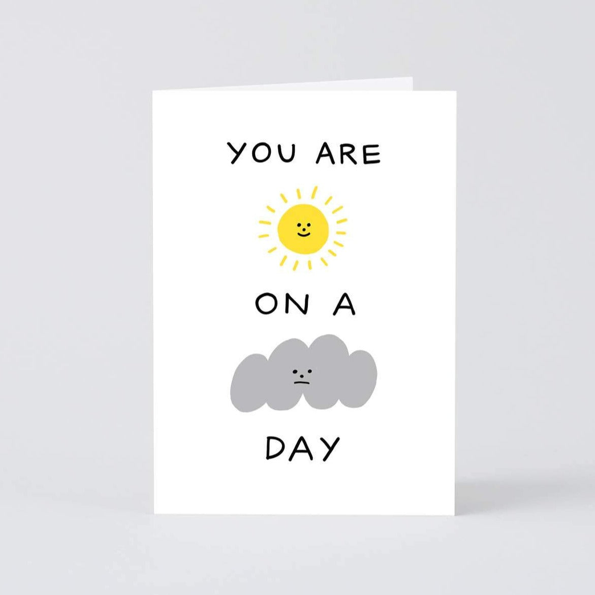 Sunshine On A Cloudy Day Card