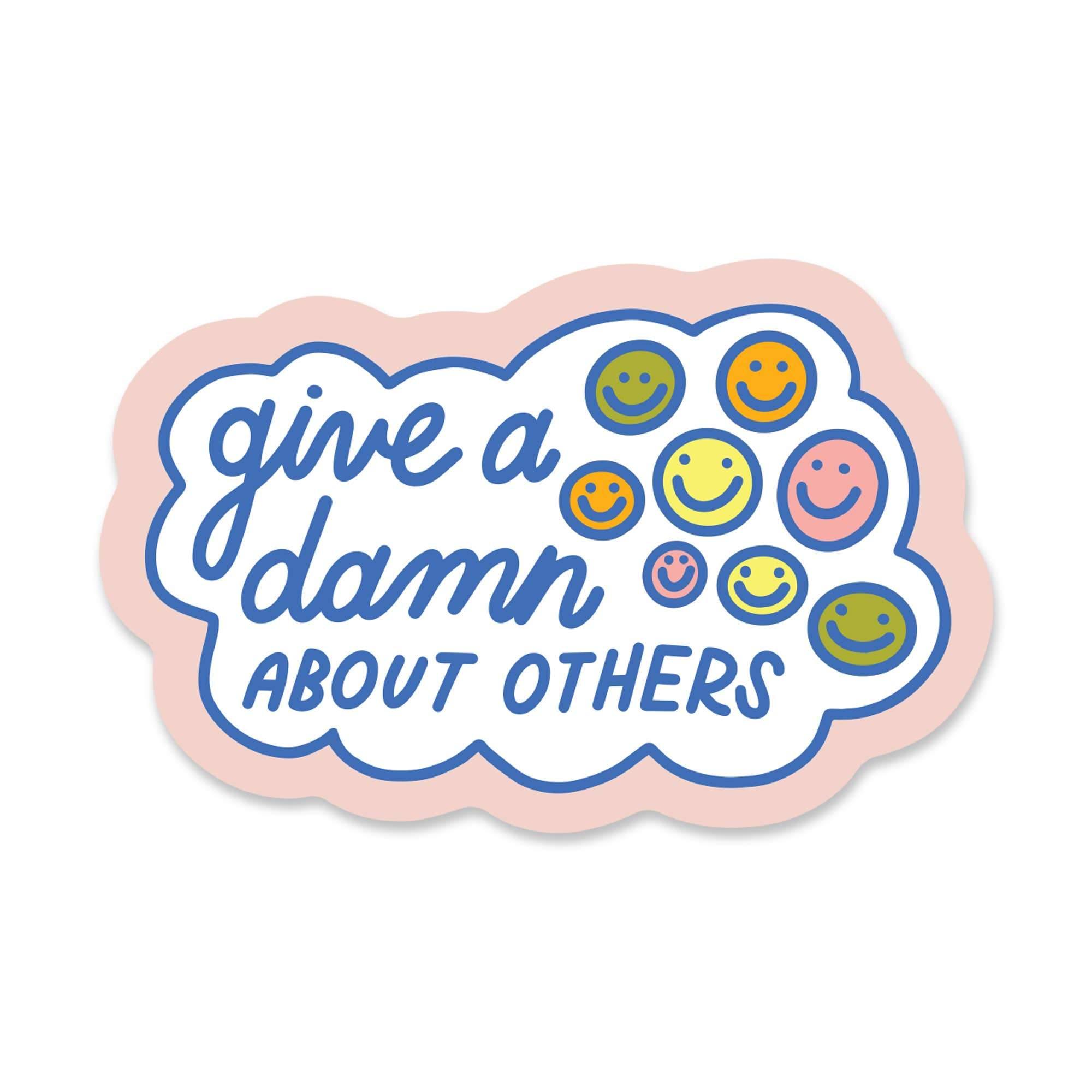 Give a Damn About Others Sticker - DIGS