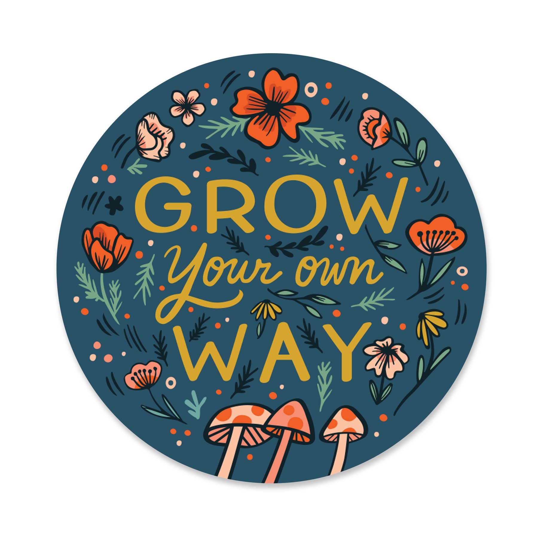 Grow Your Own Way Sticker