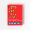 Let's Get Real Bro Game - DIGS