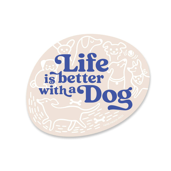 Life is Better with a Dog Sticker - DIGS