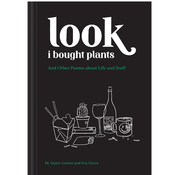 Look I Bought Plants: And Other Poems About Life and Stuff