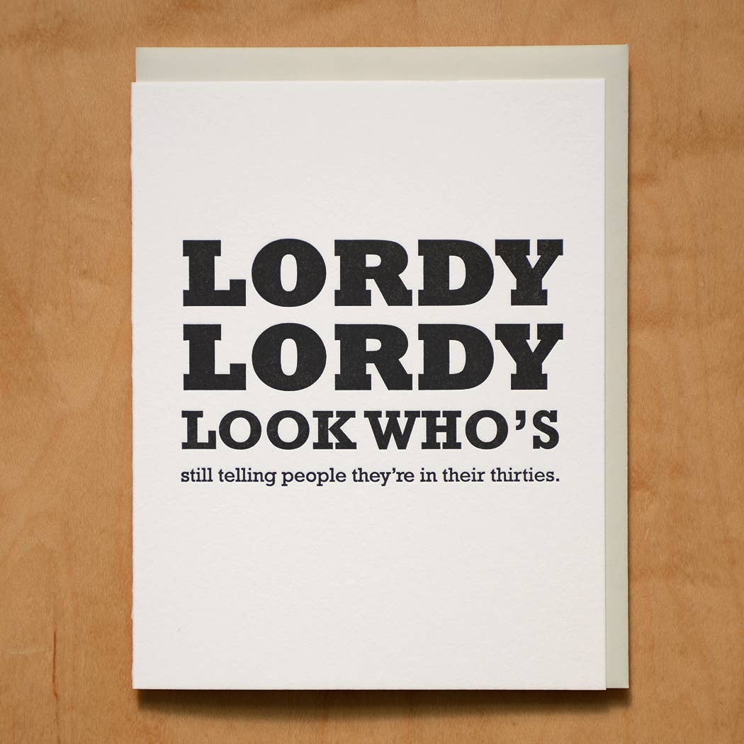 Lordy Lordy Not Forty Greeting Card - DIGS