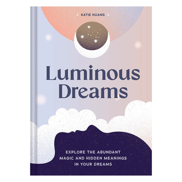 Luminous Dreams: Explore the Abundant Magic and Hidden Meanings in Your Dreams - DIGS