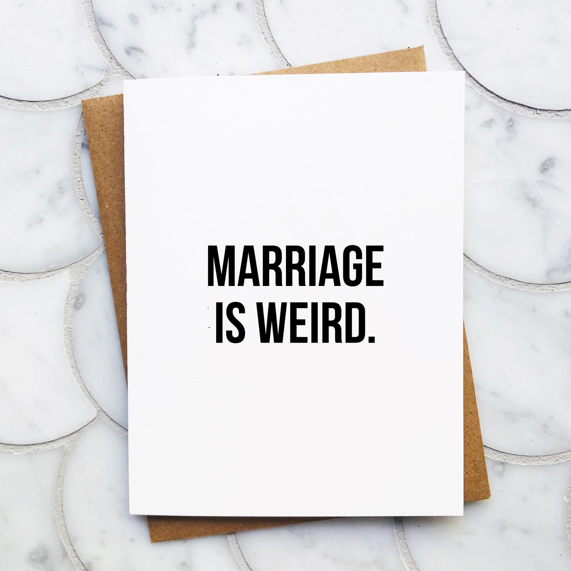 Marriage is Weird Card - DIGS