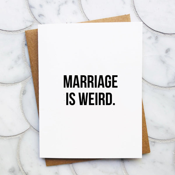 Marriage is Weird Card - DIGS