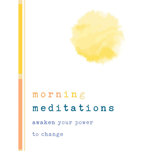 Morning Meditations: Awaken Your Power to Change - DIGS