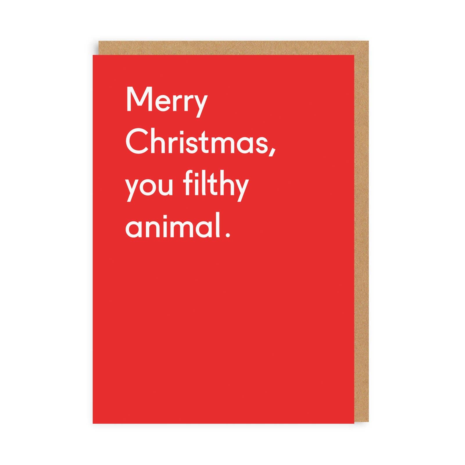 Merry Christmas You Filthy Animal Greeting Card - DIGS