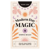 Modern Day Magic: 8 Simple Rules to Realize your Power and Shape Your Life - DIGS