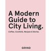 Grind: A Modern Guide to City Living