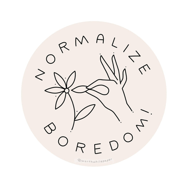 Normalize Boredom Sticker - DIGS