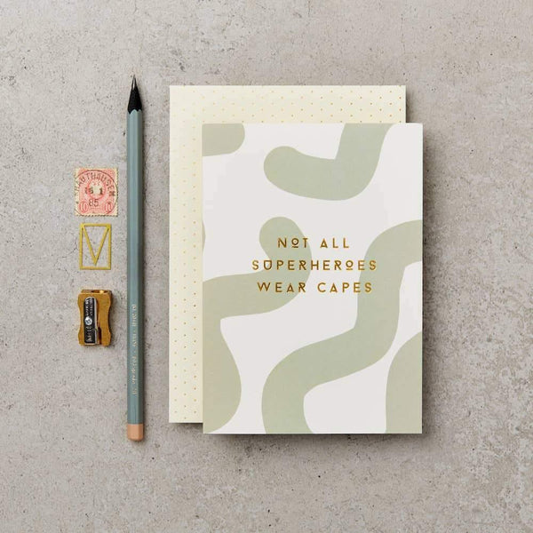 Not All Superheroes Wear Capes Card - DIGS