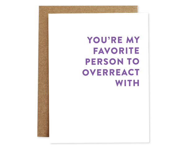Overreact Friendship Card - DIGS