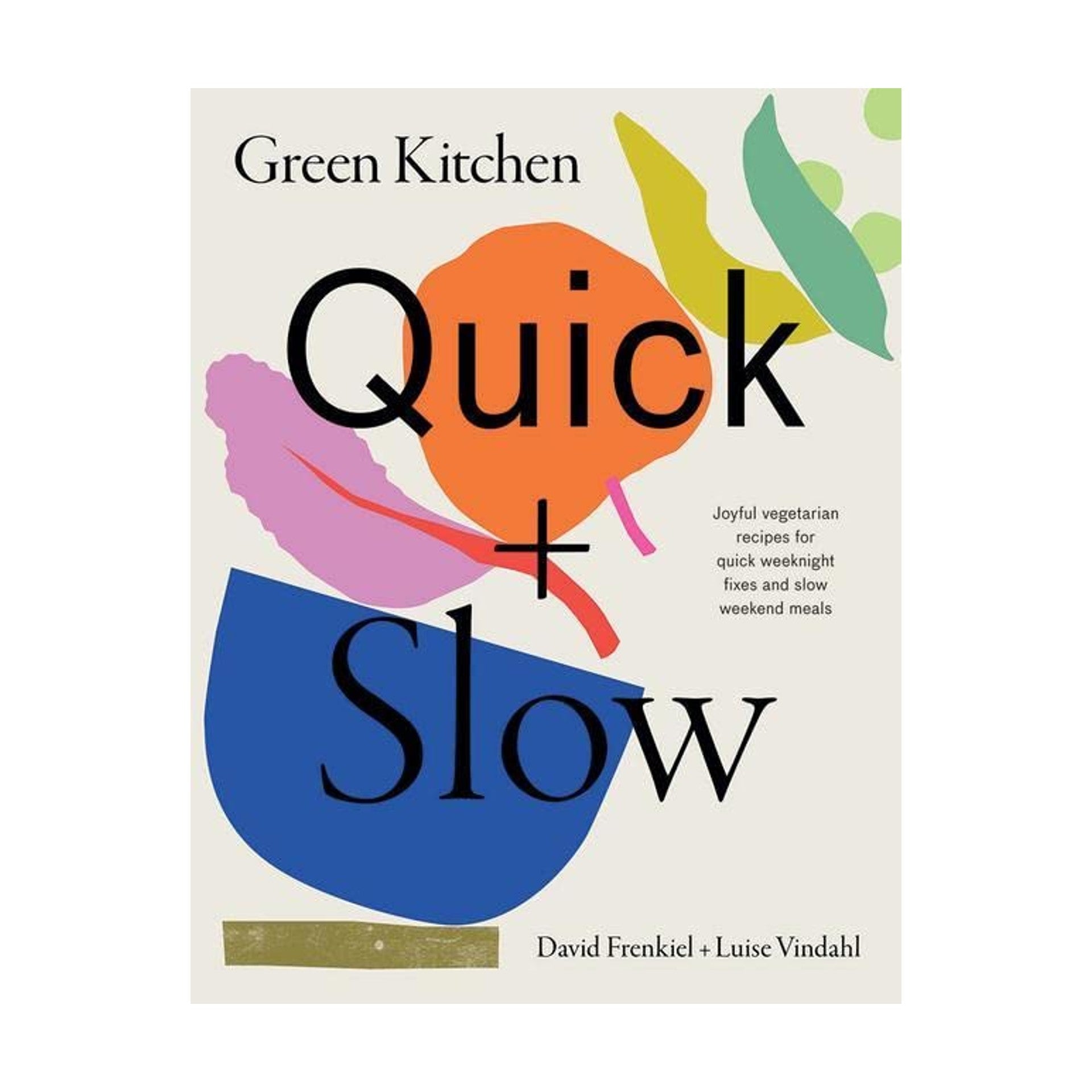 Green Kitchen: Quick + Slow