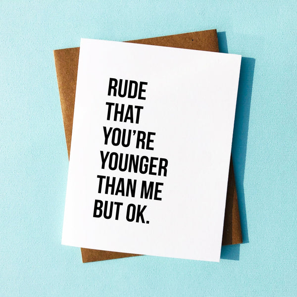 Rude That You're Younger Card - DIGS