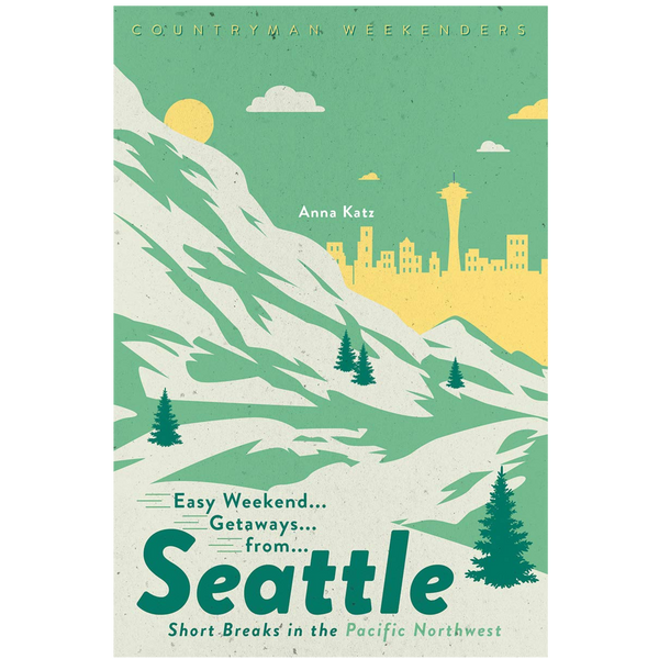 Easy Weekend Getaways Seattle