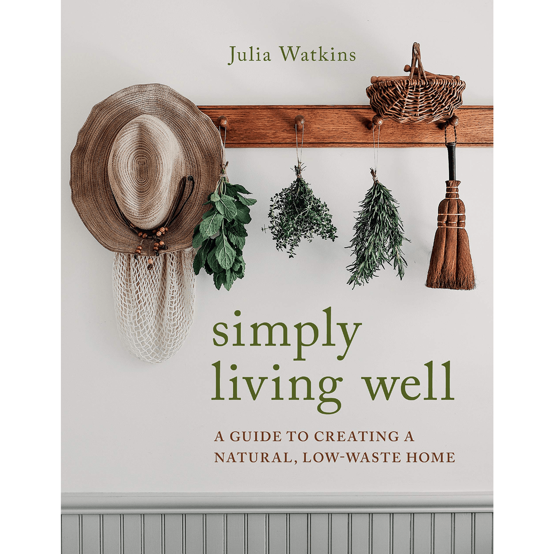 Simply Living Well: A Guide to Creating a Natural, Low - Waste Home - DIGS