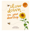 Slow Down on Your Doorstep