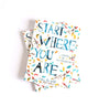 Start Where You Are: A Journal for Self - Exploration - DIGS