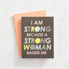 Strong Woman Raised Me Card - DIGS