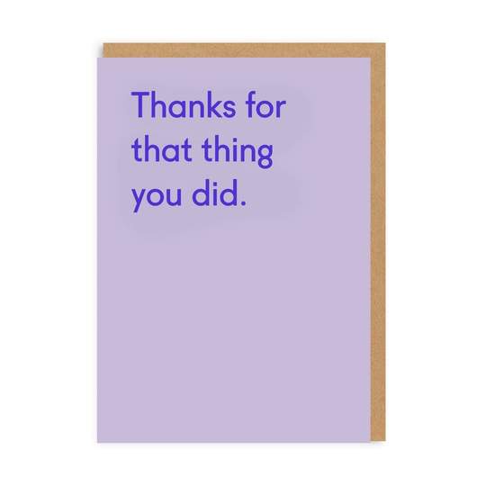 Thanks For That Thing You Did Card