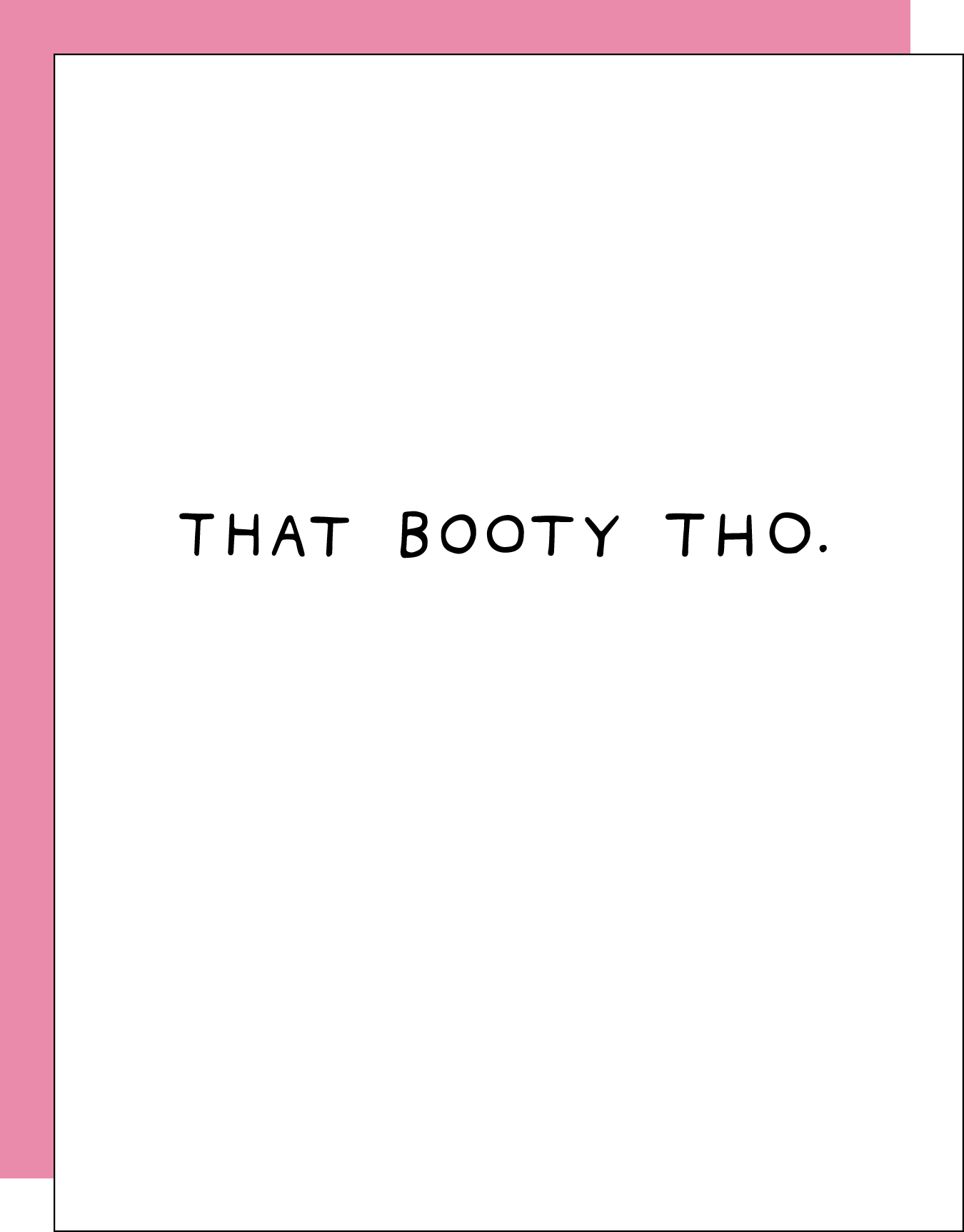 That Booty Tho Card - DIGS