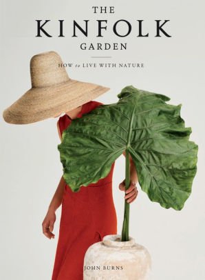 The Kinfolk Garden: How to Live With Nature - DIGS