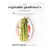 The Vegetable Gardener's Cookbook - DIGS