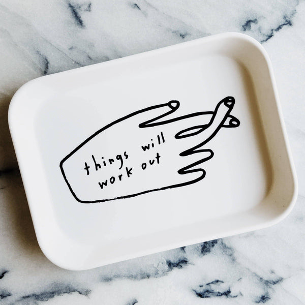 Things Will Work Out Tray - DIGS