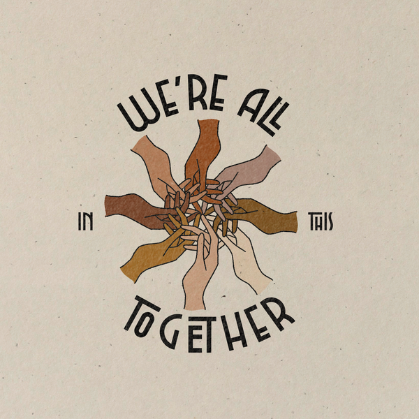 We're All In This Together Art Print - DIGS