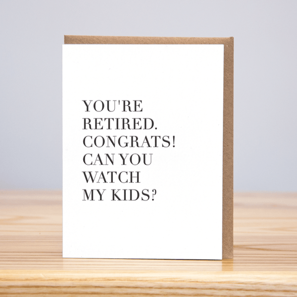 Watch My Kids Retirement Card - DIGS
