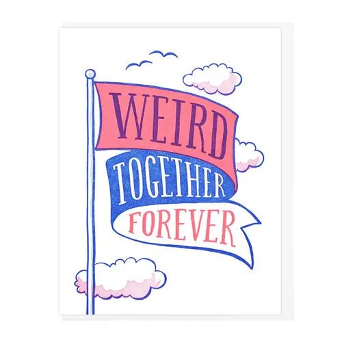 Weird Together Forever Card - DIGS
