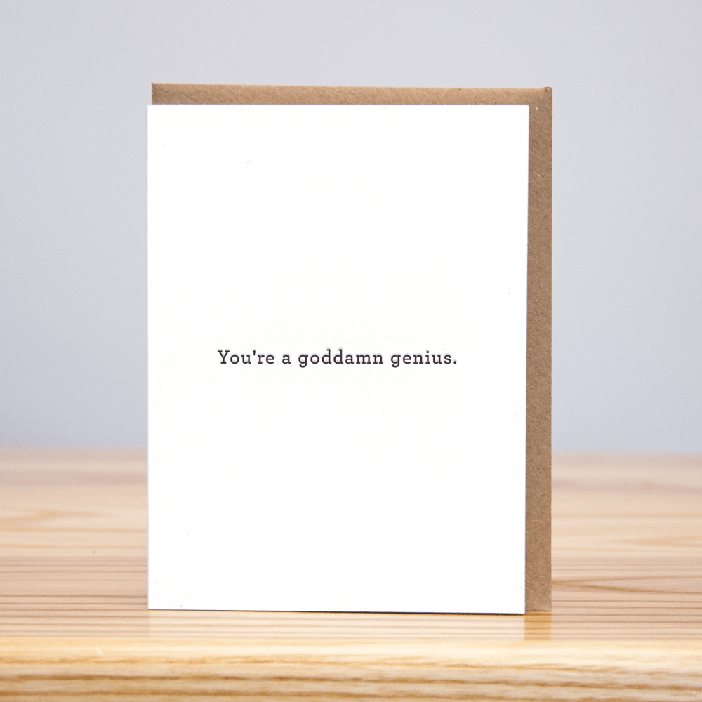You're a Goddamn Genius Card - DIGS