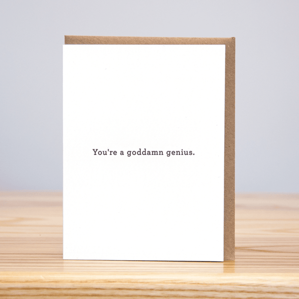You're a Goddamn Genius Card - DIGS